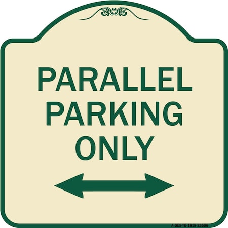 Parallel Parking Only With Bidirectional Arrow Heavy-Gauge Aluminum Architectural Sign